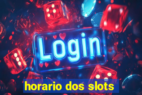 horario dos slots